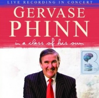 In a Class of His Own - Live in Concert written by Gervase Phinn performed by Gervase Phinn on CD (Abridged)